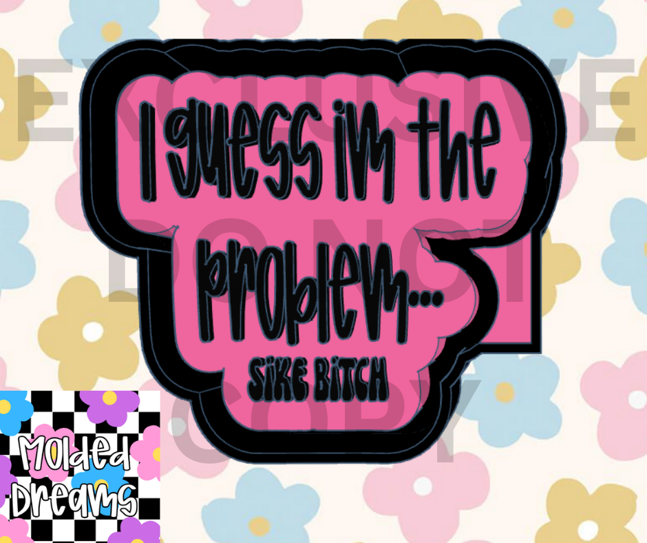 Guess im the problem.. sike