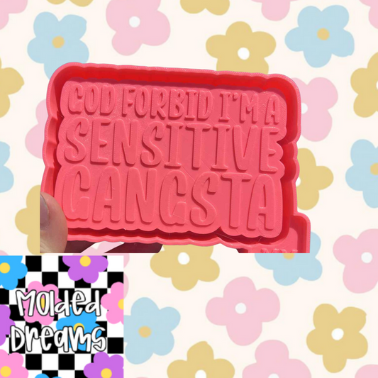 God Forbid I'm a Sensitive gangsta